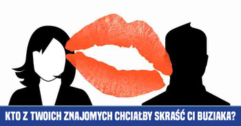 kto-z-twoich-przyjaciol-chcialby_cie-pocalowac